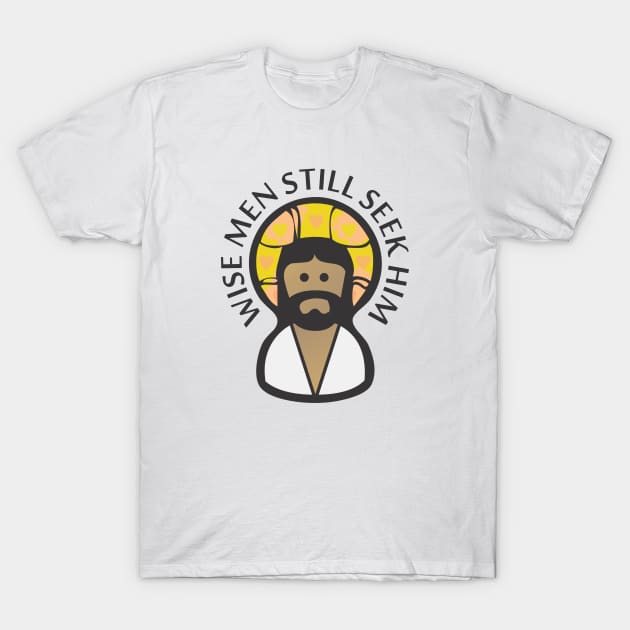 Wise Men Still Seek Him T-Shirt by Dale Preston Design